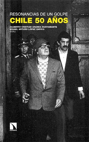 Resonancias de un golpe: Chile 50 años | 9788413527956 | Aranda Bustamante, Gilberto C. ; López Zapico, M. Arturo | Librería Castillón - Comprar libros online Aragón, Barbastro