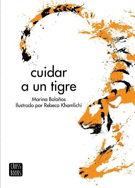 Cuidar a un tigre | 9788408276487 | Bolaños, Marina | Librería Castillón - Comprar libros online Aragón, Barbastro