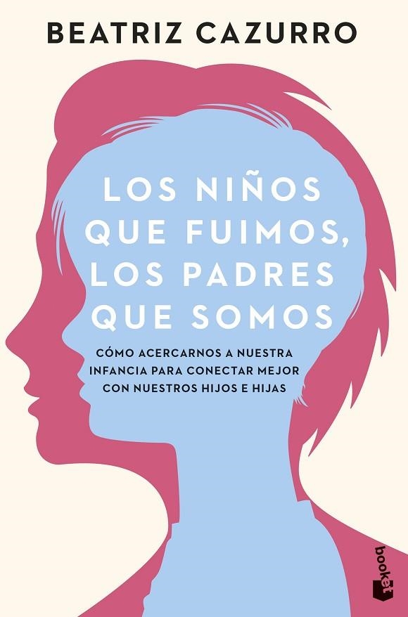 Los niños que fuimos, los padres que somos | 9788408277019 | Cazurro, Beatriz | Librería Castillón - Comprar libros online Aragón, Barbastro