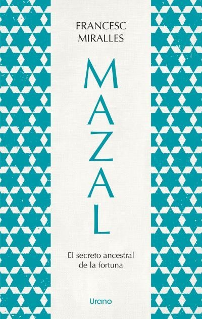 Mazal.El secreto ancestral de la fortuna | 9788418714221 | Miralles, Francesc | Librería Castillón - Comprar libros online Aragón, Barbastro