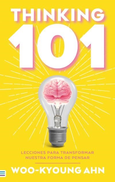 THINKING 101 | 9788492917198 | Ahn, Woo-Kyoung | Librería Castillón - Comprar libros online Aragón, Barbastro