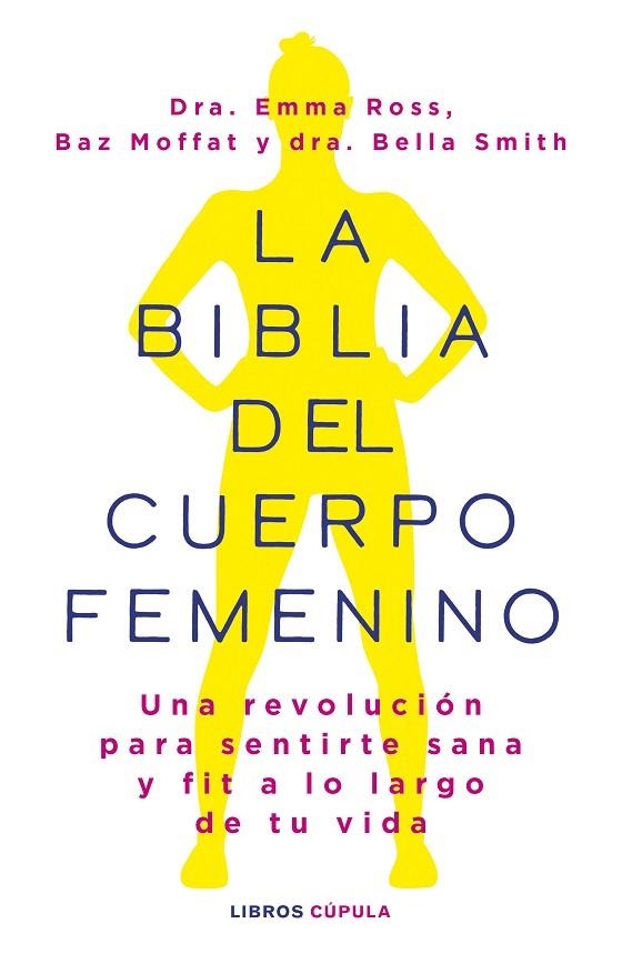 La biblia del cuerpo femenino | 9788448037390 | Ross, Emma / Moffat, Baz / Dr Bella Smith | Librería Castillón - Comprar libros online Aragón, Barbastro