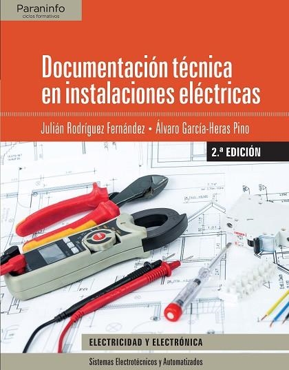 Documentación técnica en instalaciones eléctricas 2.ª edición | 9788428339193 | RODRÍGUEZ FERNÁNDEZ, JULIAN / GARCIA-HERAS PINO, ÁLVARO | Librería Castillón - Comprar libros online Aragón, Barbastro