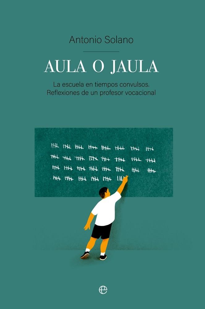 Aula o jaula | 9788413846385 | Solano, Toni | Librería Castillón - Comprar libros online Aragón, Barbastro