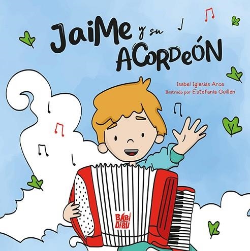 Jaime y su acordeón | 9788419973023 | Iglesias Arce, Isabel | Librería Castillón - Comprar libros online Aragón, Barbastro