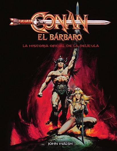 CONAN EL BARBARO: LA HISTORIA OFICIAL DE LA PELICULA | 9788467964325 | WALSH, JOHN | Librería Castillón - Comprar libros online Aragón, Barbastro