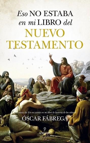 ESO NO ESTABA...HIST. DEL NUEVO TESTAMENTO | 9788411318259 | FÁBREGA, ÓSCAR | Librería Castillón - Comprar libros online Aragón, Barbastro