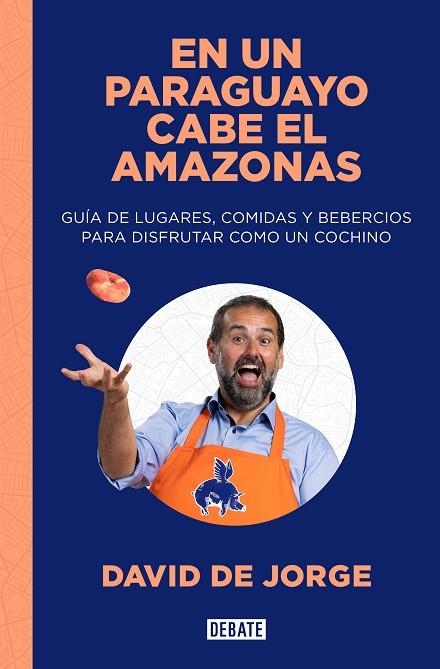 En un paraguayo cabe el Amazonas | 9788419642097 | David de Jorge | Librería Castillón - Comprar libros online Aragón, Barbastro