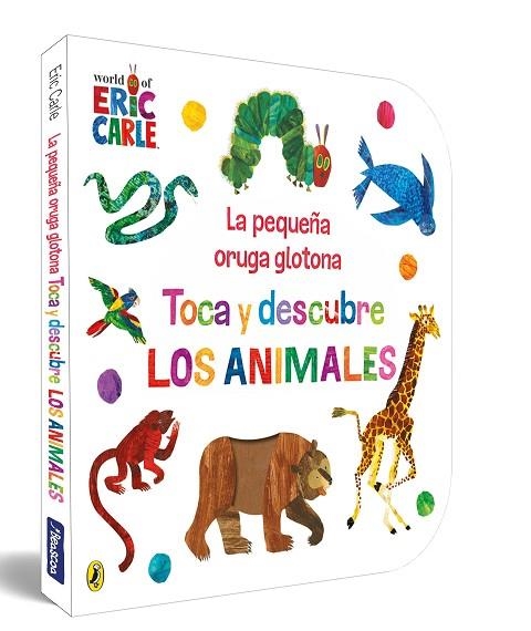 La pequeña oruga glotona. Toca y descubre los animales (Colección Eric Carle) | 9788448864934 | Eric Carle | Librería Castillón - Comprar libros online Aragón, Barbastro