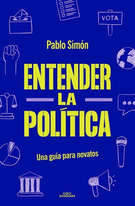 Entender la politíca | 9788419191762 | Pablo Simón | Librería Castillón - Comprar libros online Aragón, Barbastro