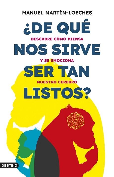 ¿De qué nos sirve ser tan listos? | 9788423363865 | Martín-Loeches, Manuel | Librería Castillón - Comprar libros online Aragón, Barbastro