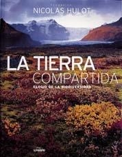 LA TIERRA COMPARTIDA : ELOGIO DE LA BIODIVERSIDAD | 9788497851220 | HULOT, NICOLAS (1955- ) | Librería Castillón - Comprar libros online Aragón, Barbastro