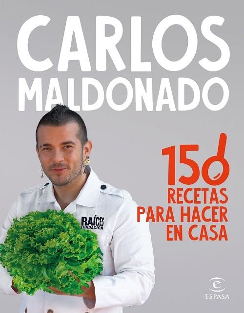 150 recetas para hacer en casa | 9788467070651 | Maldonado, Carlos | Librería Castillón - Comprar libros online Aragón, Barbastro