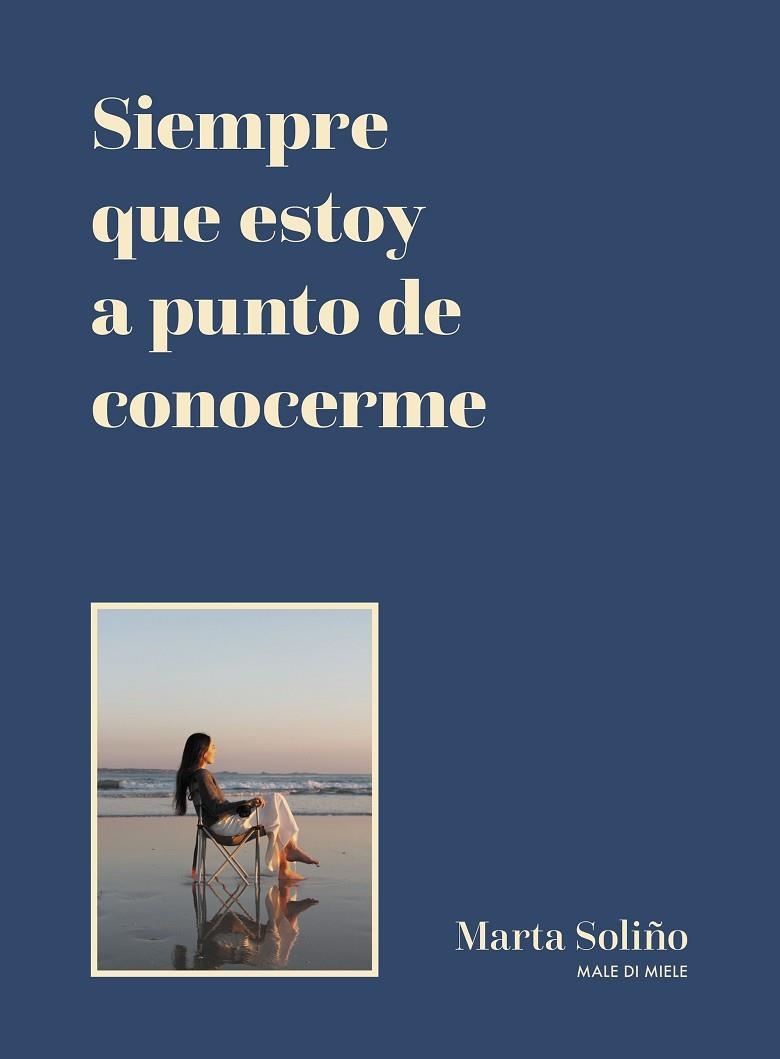 Siempre que estoy a punto de conocerme | 9788419875006 | Marta Soliño (@maledimiele) | Librería Castillón - Comprar libros online Aragón, Barbastro