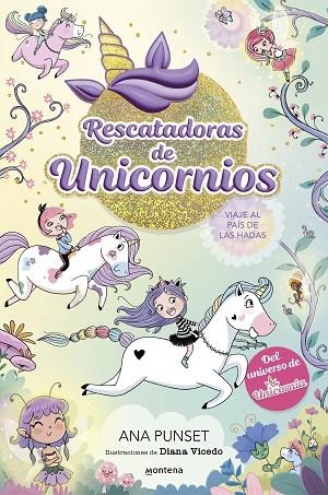 Rescatadoras de Unicornios 2 - Viaje al país de las hadas | 9788419501356 | Ana Punset | Librería Castillón - Comprar libros online Aragón, Barbastro