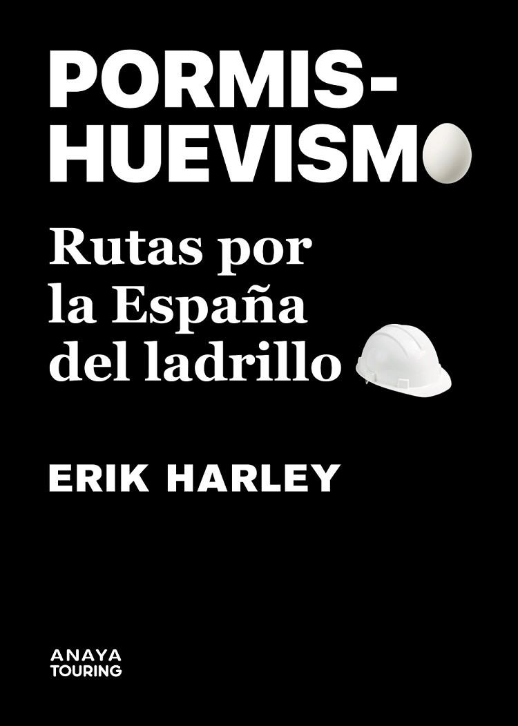 PORMISHUEVISMO. Rutas por la España del ladrillo | 9788491586234 | Harley, Erik | Librería Castillón - Comprar libros online Aragón, Barbastro