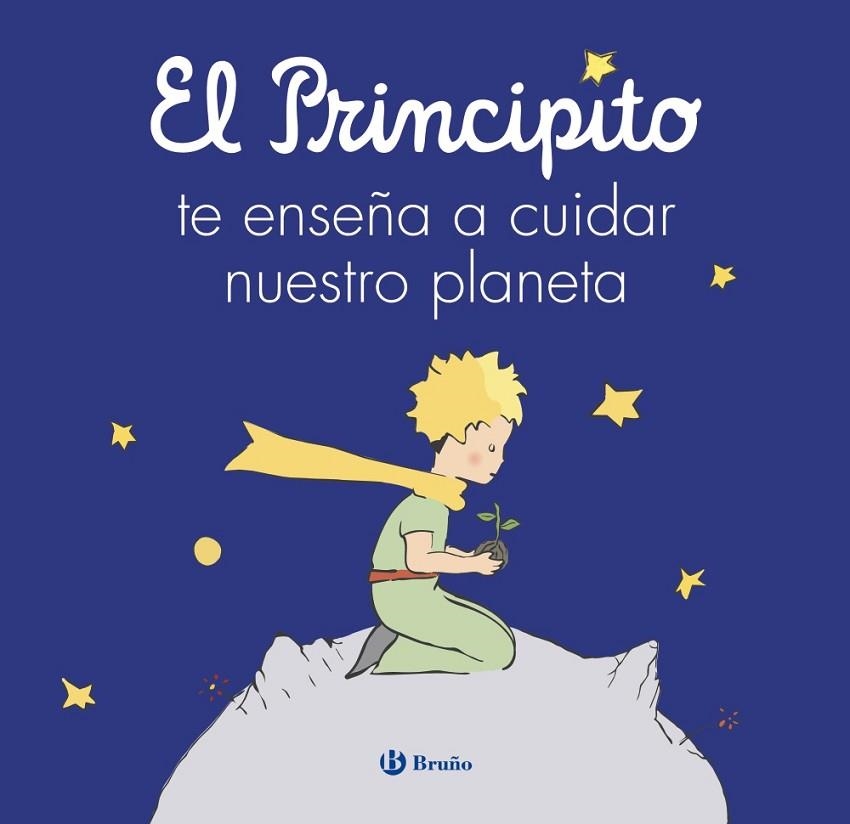 El Principito te enseña a cuidar nuestro planeta | 9788469641248 | de Saint-Exupéry, Antoine / Carril Martínez, Isabel / Cavero, Paloma / Rodríguez-Rabadán, Beatriz | Librería Castillón - Comprar libros online Aragón, Barbastro