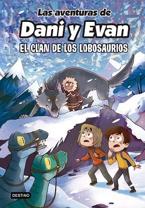 Las aventuras de Dani y Evan 8. El clan de los Lobosaurios | 9788408277316 | Las aventuras de Dani y Evan | Librería Castillón - Comprar libros online Aragón, Barbastro