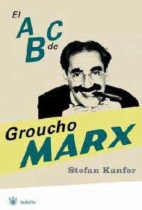 ABC DE GROUCHO MARX, EL | 9788478716838 | KANFER, STEFAN | Librería Castillón - Comprar libros online Aragón, Barbastro