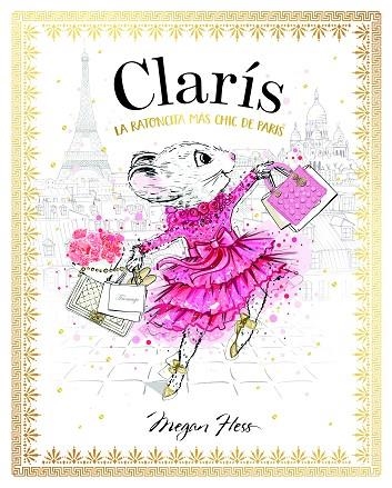 Clarís 1: La ratoncita más chic de París | 9788468363783 | Hess, Megan | Librería Castillón - Comprar libros online Aragón, Barbastro