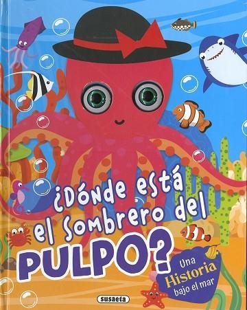 ¿Dónde está el sombrero del pulpo? | 9788467795172 | Susaeta, Equipo | Librería Castillón - Comprar libros online Aragón, Barbastro