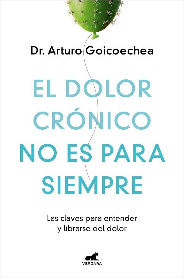 El dolor crónico no es para siempre | 9788419248695 | Dr. Arturo Goicoechea | Librería Castillón - Comprar libros online Aragón, Barbastro