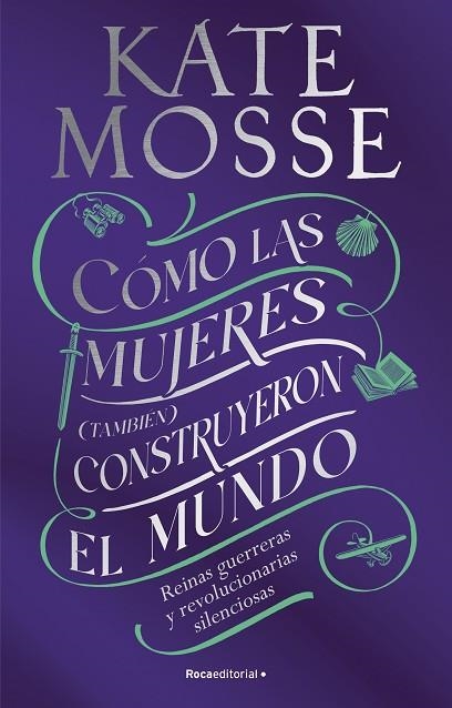 Cómo las mujeres (también) construyeron el mundo | 9788419449412 | Kate Mosse | Librería Castillón - Comprar libros online Aragón, Barbastro