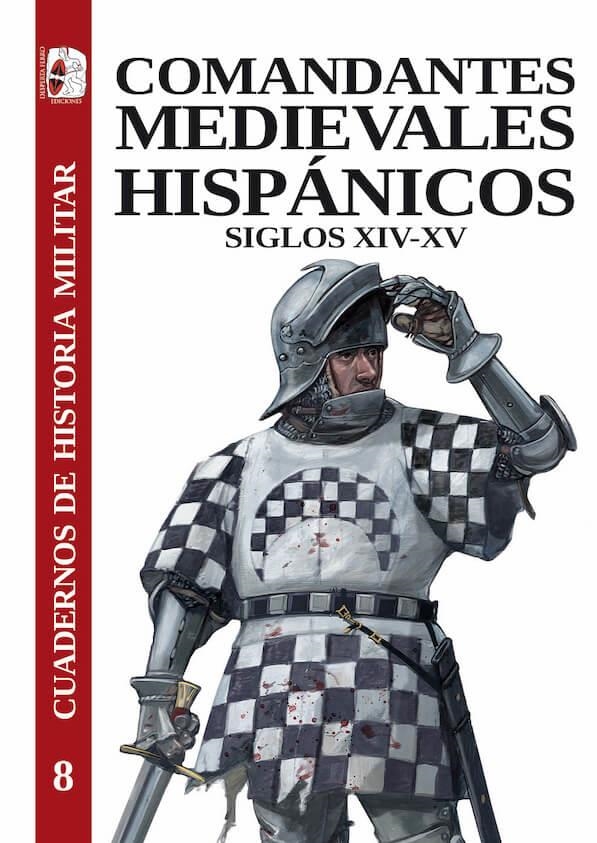 Comandantes medievales hispánicos. Siglos XIV-XV | 9788412716689 | Fernández de Larrea Rojas, Jon Andoni/Arias Guillén, Fernando/López Fernández, Manuel/Junyent Molins | Librería Castillón - Comprar libros online Aragón, Barbastro