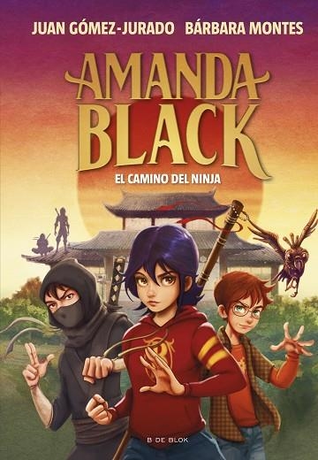 Amanda Black 9 - El camino del ninja | 9788419378323 | Juan GómezJurado Bárbara Montes | Librería Castillón - Comprar libros online Aragón, Barbastro