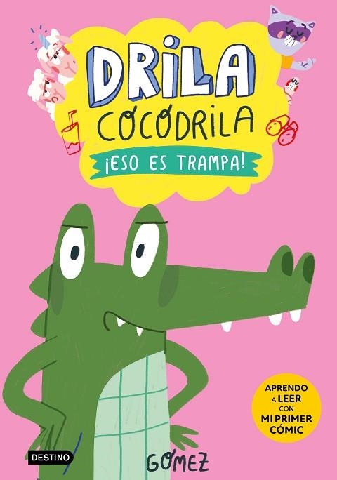 Drila Cocodrila 3. ¡Eso es trampa! | 9788408276500 | Gómez | Librería Castillón - Comprar libros online Aragón, Barbastro