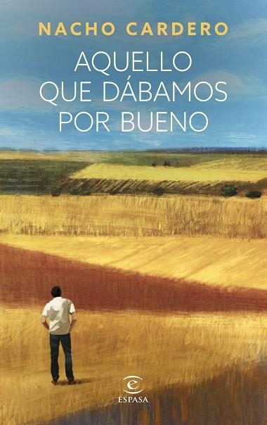 Aquello que dábamos por bueno | 9788467070798 | Cardero, Nacho | Librería Castillón - Comprar libros online Aragón, Barbastro