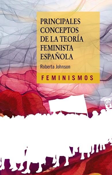 Principales conceptos de la teoría feminista española | 9788437646701 | Johnson, Roberta | Librería Castillón - Comprar libros online Aragón, Barbastro