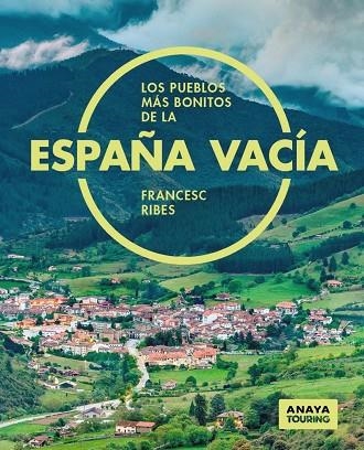 Los pueblos más bonitos de la España vacía | 9788491586692 | Ribes Gegúndez, Francesc | Librería Castillón - Comprar libros online Aragón, Barbastro