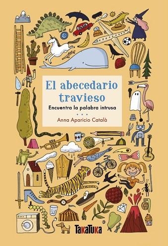 El abecedario travieso - Encuentra la palabra instrusa | 9788417383923 | Aparicio Català, Anna | Librería Castillón - Comprar libros online Aragón, Barbastro