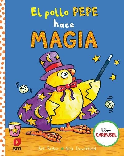 PYA. EL POLLO PEPE HACE MAGIA | 9788411209533 | Parker, Ant | Librería Castillón - Comprar libros online Aragón, Barbastro