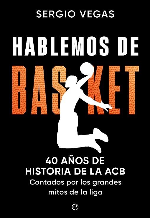 Hablemos de basket | 9788413846576 | Vegas, Sergio | Librería Castillón - Comprar libros online Aragón, Barbastro