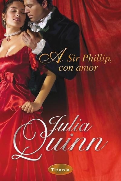 A SIR PHILLIP CON AMOR | 9788495752901 | QUINN, JULIA | Librería Castillón - Comprar libros online Aragón, Barbastro