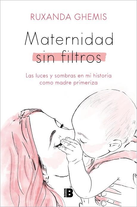 Maternidad sin filtros | 9788466676458 | Ruxanda Ghemis | Librería Castillón - Comprar libros online Aragón, Barbastro