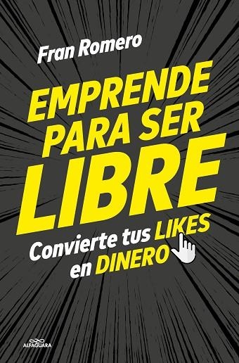 Emprender para ser libre | 9788419507518 | Fran Romero | Librería Castillón - Comprar libros online Aragón, Barbastro