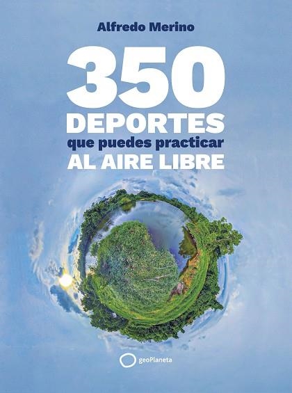 350 deportes que puedes practicar al aire libre | 9788408276739 | Merino, Alfredo | Librería Castillón - Comprar libros online Aragón, Barbastro