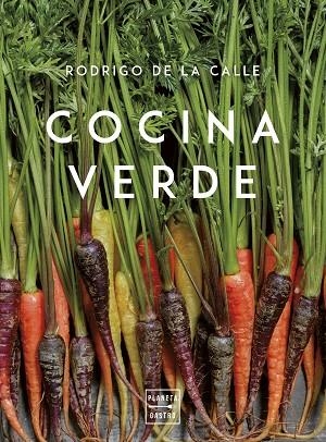 Cocina verde. Edición tapa blanda | 9788408280132 | Rodrigo de la Calle | Librería Castillón - Comprar libros online Aragón, Barbastro