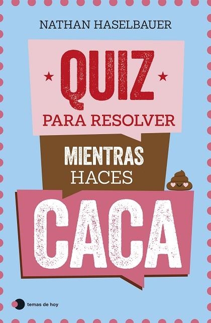 Quiz para resolver mientras haces caca | 9788499989976 | Haselbauer, Nathan | Librería Castillón - Comprar libros online Aragón, Barbastro