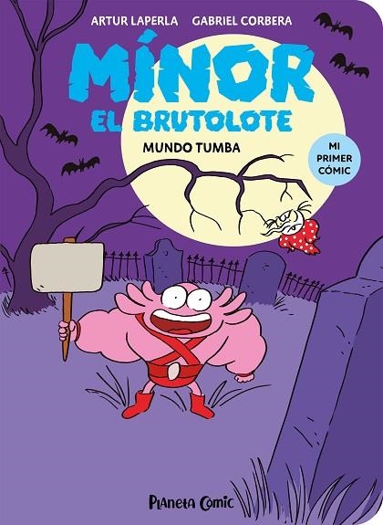 Mínor el Brutolote nº 03. Mundo Tumba | 9788411610261 | Laperla, Artur/Corbera, Gabriel | Librería Castillón - Comprar libros online Aragón, Barbastro