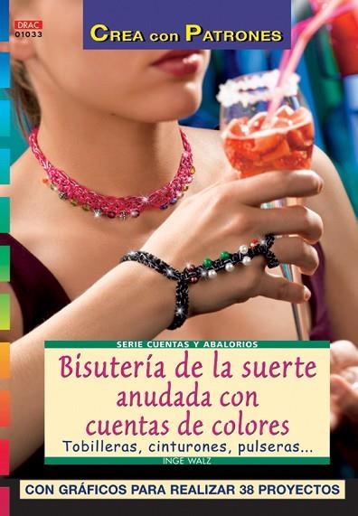 Serie Abalorios nº 33. BISUTERÍA DE LA SUERTE ANUDADA CON CUENTAS DE COLORES | 9788496550346 | Walz, Inge | Librería Castillón - Comprar libros online Aragón, Barbastro