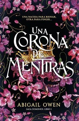 DOM.1 UNA CORONA DE MENTIRAS | 9788419621207 | Owen, Abigail | Librería Castillón - Comprar libros online Aragón, Barbastro