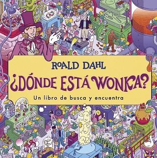 ¿Dónde está Wonka? | 9788419507341 | Roald Dahl | Librería Castillón - Comprar libros online Aragón, Barbastro