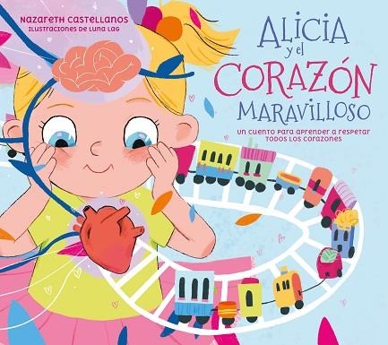 Alicia y el corazón maravilloso | 9788448866440 | Nazareth Castellanos | Librería Castillón - Comprar libros online Aragón, Barbastro