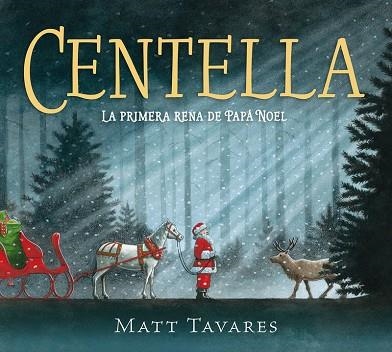 Centella. La primera rena de Papá Noel | 9788419521859 | Tavares, Matt | Librería Castillón - Comprar libros online Aragón, Barbastro