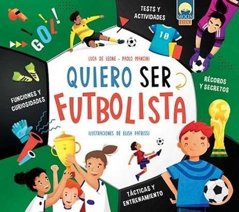 QUIERO SER FUTBOLISTA | 9788831281584 | LUCA DE LEONE, PAOLO MANCINI | Librería Castillón - Comprar libros online Aragón, Barbastro