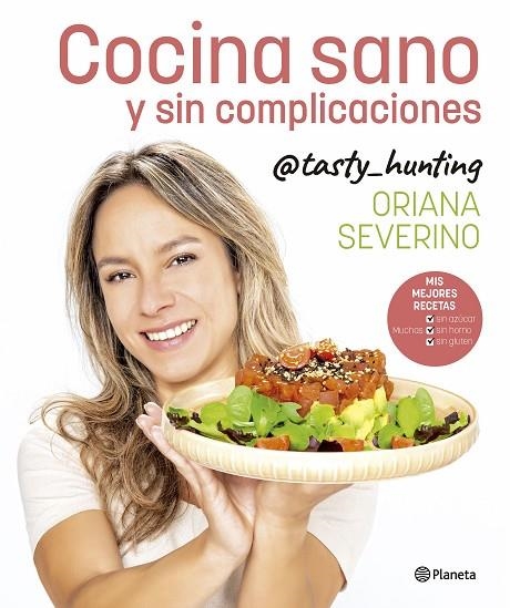 Cocina sano y sin complicaciones | 9788408279235 | Severino, Oriana | Librería Castillón - Comprar libros online Aragón, Barbastro